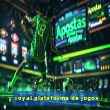 royal plataforma de jogos